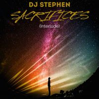 DJ Stephen - Sacrifices (Interlude)