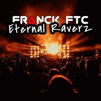 Franck FTC - Eternal Raverz