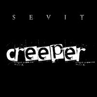Sevit - Creeper