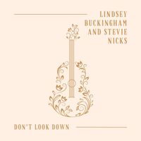 Lindsey Buckingham and Stevie Nicks - Don't Look Down