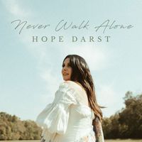 Hope Darst - Never Walk Alone (Radio Version)
