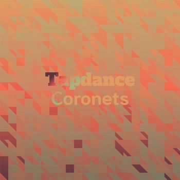 Various Artists - Tapdance Coronets