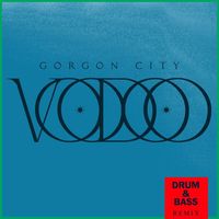 Gorgon City - Voodoo (Drum & Bass Edit)