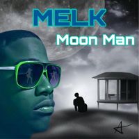 Melk - Moon Man (Explicit)