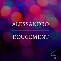 Alessandro - Doucement