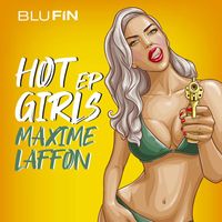 Maxime Laffon - Hot Girls EP