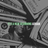 Adrian - It's a New Beginning (Explicit)