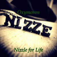 Oxymoron - Nizzle for Life (Explicit)