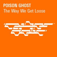 Poison Ghost - The Way We Get Loose