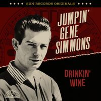 Jumpin' Gene Simmons - Sun Records Originals: Drinkin' Wine