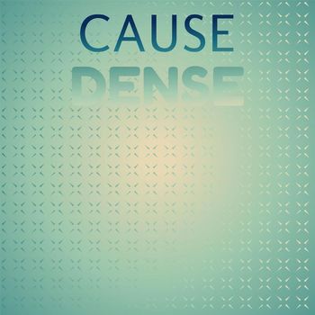 Various Artists - Cause Dense
