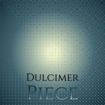 Various Artists - Dulcimer Piece