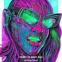 Alfonso Forte - Ready To Move RMX