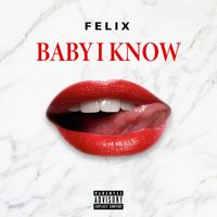 Felix - Baby I Know