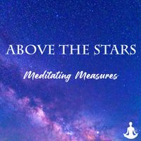 Meditating Measures - Above The Stars
