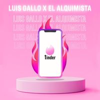 Luis Gallo and el alquimista - TINDER