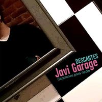 Javi Garage - Descartes (Canciones para nadie)