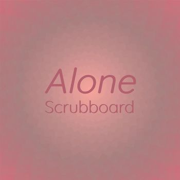 Various Artists - Alone Scrubboard
