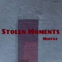 Mertoz - Stolen Moments