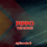 Pippo - The Song (Episode II)
