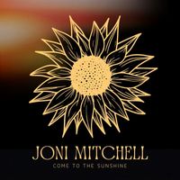 Joni Mitchell - Come To The Sunshine