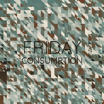 Various Artists - Friday Consumption
