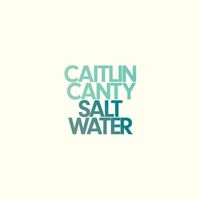 Caitlin Canty - Salt Water