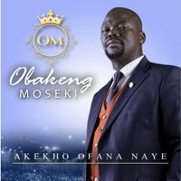 Obakeng Moseki - Akekho ofana naye