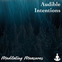 Meditating Measures - Audible Intentions