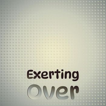 Various Artists - Exerting Over