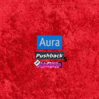 Aura - Pushback 5: The Remixes