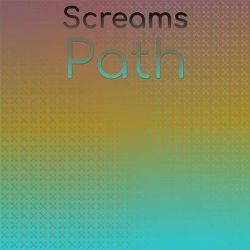 Various Artists - Screams Path