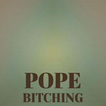Various Artists - Pope Bitching