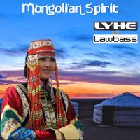 LYHE and Lawbass - Mongolian Spirit