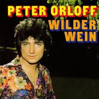 Peter Orloff - Wilder Wein (Remastered 2023)