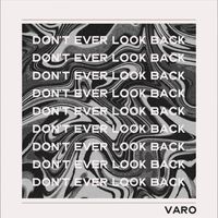 Varo - Don't Ever Look Back