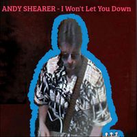 Andy Shearer - I Won't Let You Down