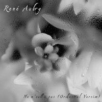 René Aubry - Ne m'oublie pas (Orchestral Version)