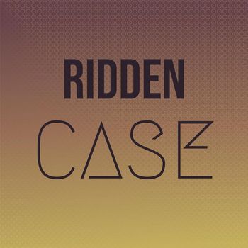 Various Artists - Ridden Case