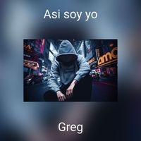Greg - Asi soy yo (Explicit)