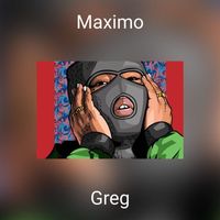 Greg - Maximo (Explicit)