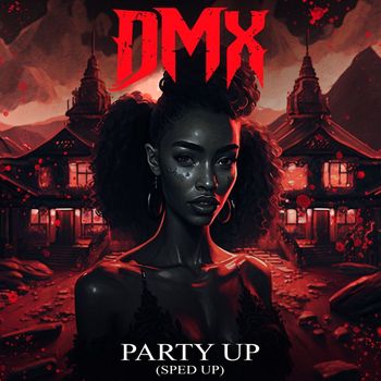 DMX - Party Up (Up In Here) (Re-Recorded - Sped Up [Explicit])