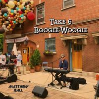 Matthew Ball - Take 6 Boogie-Woogie