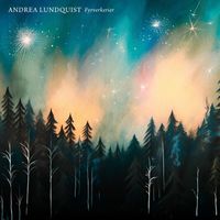 Andrea Lundquist - Fyrverkerier
