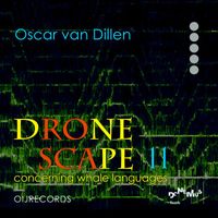 Oscar van Dillen - Dronescape 11: Concerning Whale Languages