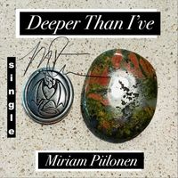 Miriam Piilonen - Deeper Than I've