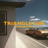 Triangle Sun - Turn Around