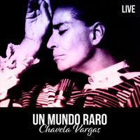 Chavela Vargas - Un Mundo Raro (Live)