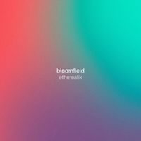 Bloomfield - Etherealix