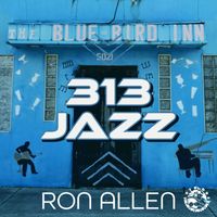 Ron Allen - 313 Jazz